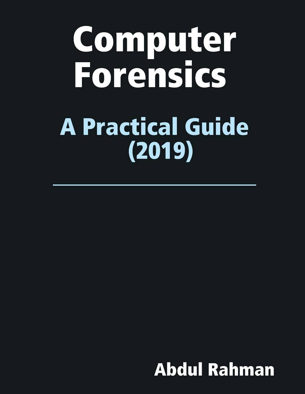 Computer Forensics: A Practical Guide 2019 R653
